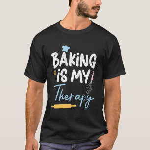 Backen ist meine Therapie Konditorei Bäckerei T-Shirt