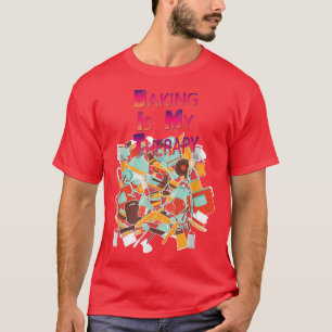 Backen ist meine Therapie lustige Zitat sarkastisc T-Shirt