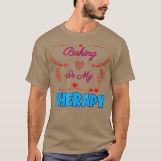 Backen ist meine Therapie Sarcastic Joke Sprichwor T-Shirt