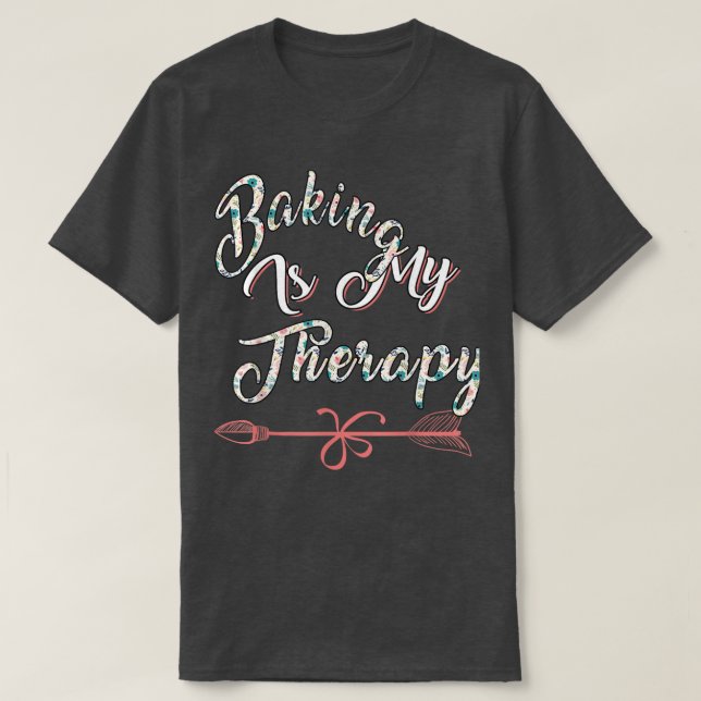Backen ist meine Therapie Sarcastic Joke T-Shirt (Design vorne)