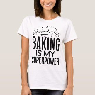 Backen ist meine übermächtige Küche T-Shirt