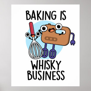 Backen ist Whisk-ey Business Funny Baker Pub Poster