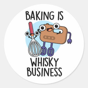 Backen ist Whisk-ey Geschäft Lustiger Bäcker Pun Runder Aufkleber