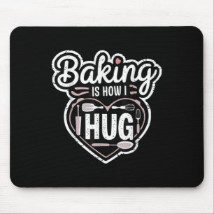 Backen ist wie ich Herzdesign für Bäcker umarmen Mousepad