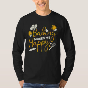 Backen macht mich glücklich Koch Hut Mehl Rolling  T-Shirt