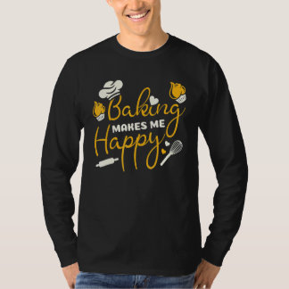 Backen macht mich glücklich Koch Hut Mehl Rolling  T-Shirt