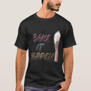 Backen Sie es in den Backpuffer T-Shirt