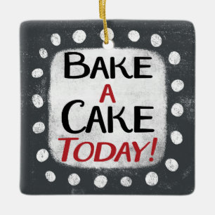 Backen Sie heute einen Kuchen Ornament