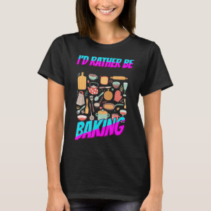 Backen Sie lieber Backkost Funny Spaß Sprichwort T-Shirt