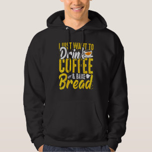 Backen und Kaffee Ich will einfach nur Kaffee un Hoodie