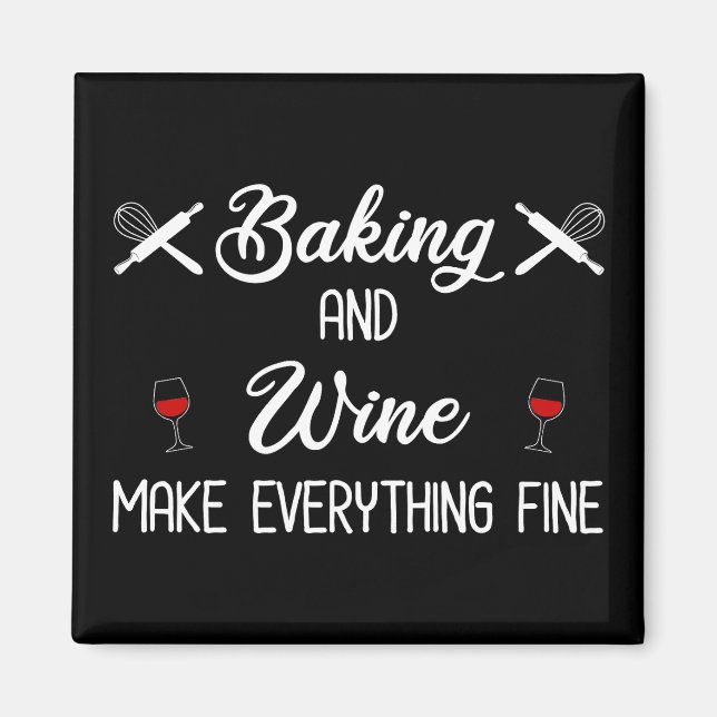 Backen und Wein machen alles gut Magnet (Vorne)