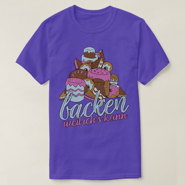 Backen  weil ich's kann  gift idea for baking fans T-Shirt (Design vorne)