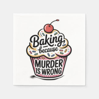 Backen, weil Mord falsch ist Serviette