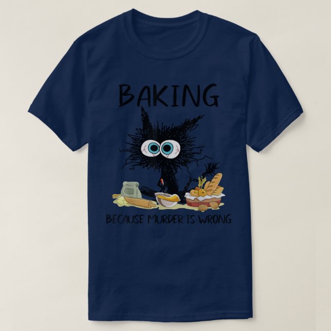 Backen, weil Mord ist falsch lustige schwarze Katz T-Shirt (Design vorne)