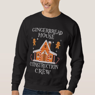 Backen Xmas Gingerbrot House Construction Crew De Sweatshirt