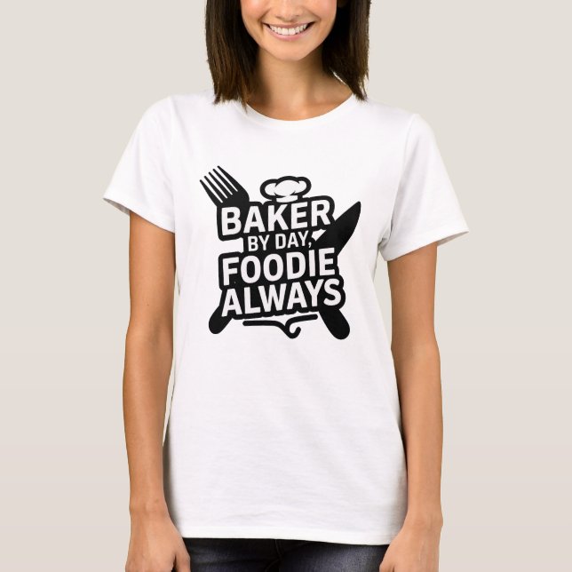 Bäcker am Tag, Feinschmecker immer T-Shirt (Vorderseite)