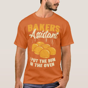 Backer Assistentin ich habe den Bun in den Ofen ge T-Shirt