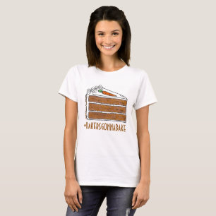 Bäcker Gonna Bake Hashtag Karrot Schicht Cake Slic T-Shirt