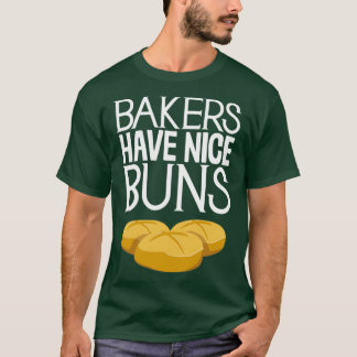 Bäcker haben schöne Brötchen Funny Cooking Backen T-Shirt