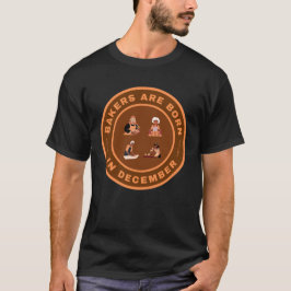Bäcker sind im Dezember-Alternativdesign geboren T-Shirt
