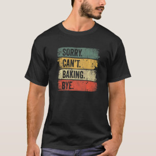 Bäcker tut mir leid, kann nicht beißen T-Shirt