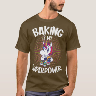 Bäckerei Uni Backen ist meine Supermacht für Bäcke T-Shirt