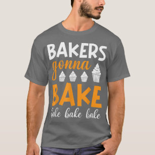 Bäckereien backen T - Shirt