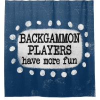 Backgammon Spieler haben mehr Spaß Duschvorhang