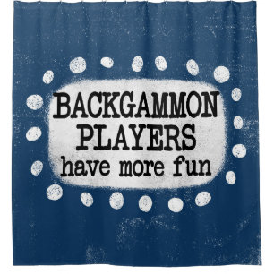Backgammon Spieler haben mehr Spaß Duschvorhang