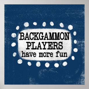 Backgammon Spieler haben mehr Spaß Poster Wall Art