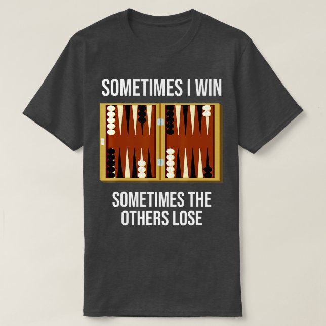 Backgammon Sprichwort mit Backgammon-Spiel für Bac T-Shirt (Design vorne)