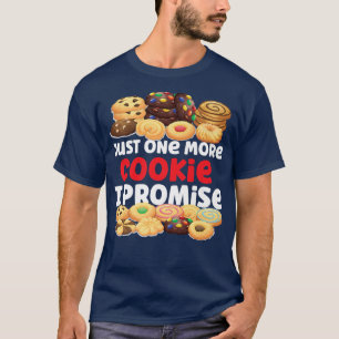 Backkochen nur ein weiteres Keks verspreche ich T-Shirt
