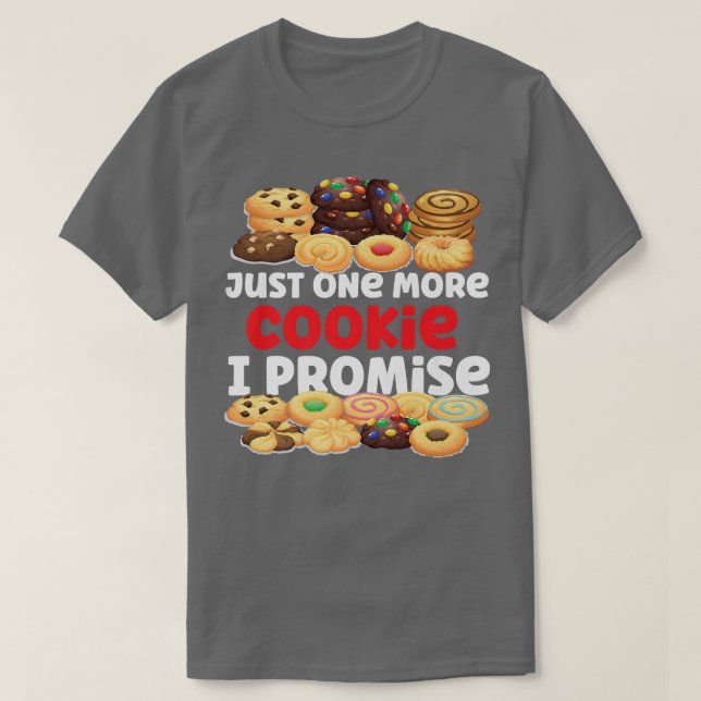 Backkochen nur ein weiteres Keks verspreche ich T-Shirt (Design vorne)