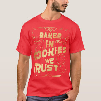 Backkost in Cookies, auf die wir vertrauen T-Shirt