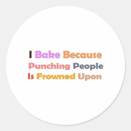 Backliebhaber Geschenk: Ich backe, weil die Leute  Runder Aufkleber