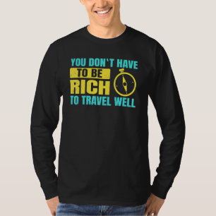 Backpacking Sie haben nicht die Reichtum zu reisen T-Shirt