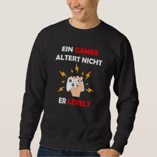 Backprint A gamer does not age it levels Sweatshirt