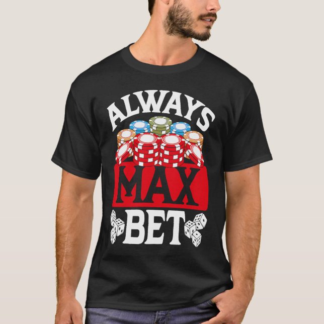 Backprint Always Max Bet Casino T-Shirt (Vorderseite)