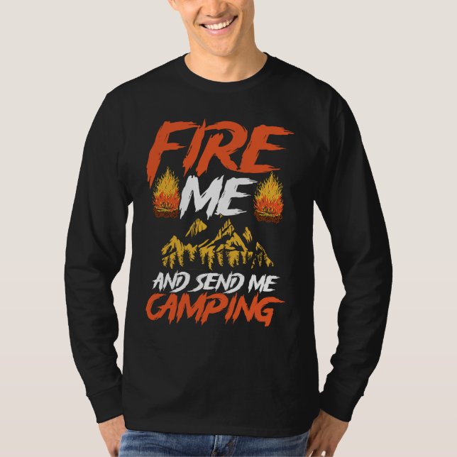 Backprint Fire Me And Send Camping Camping T-Shirt (Vorderseite)
