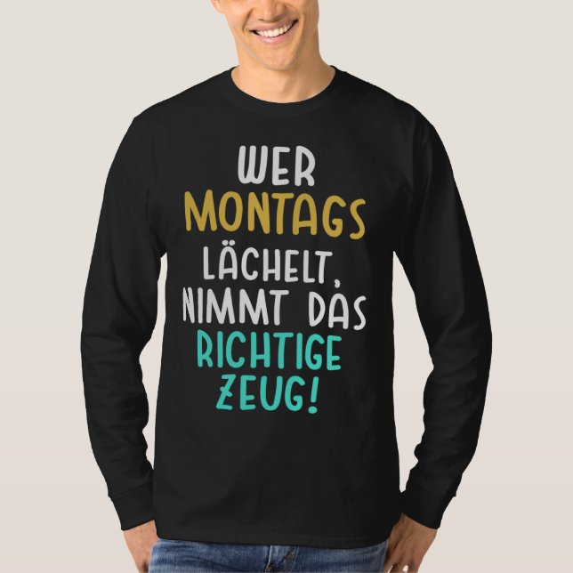 Backprint He who smiles on Monday takes the right  T-Shirt (Vorderseite)