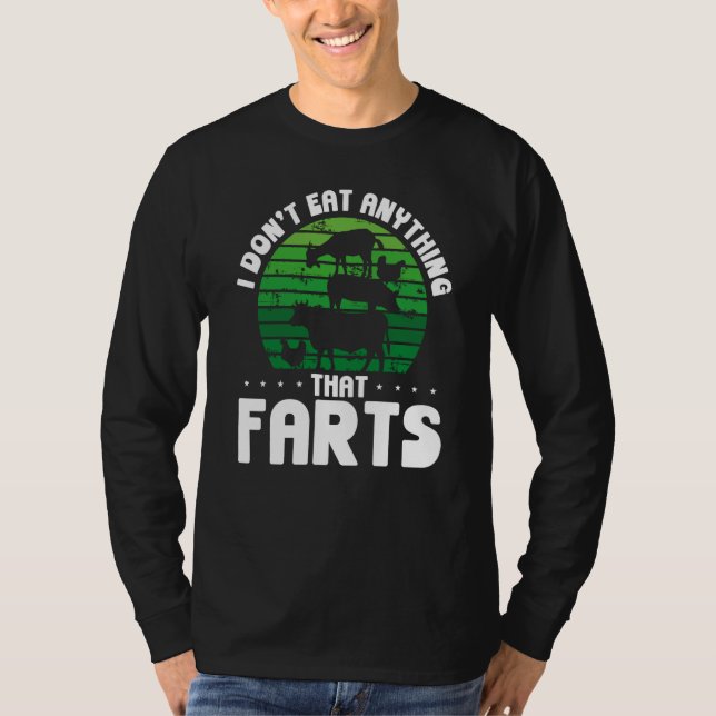 Backprint I Don't Eat Anything That Farts Veganism T-Shirt (Vorderseite)