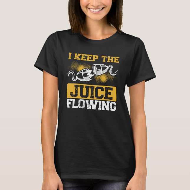 Backprint I Keep The Juice Flowing Electrician T-Shirt (Vorderseite)