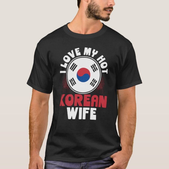 Backprint I Liebe Meine Hot-Koreanisch-Ehefrau T-Shirt (Vorderseite)