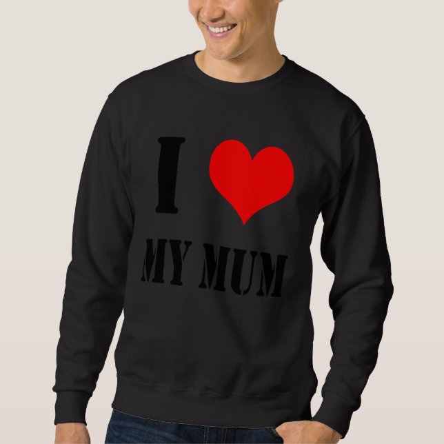 Backprint I Love my Mum Sweatshirt (Vorderseite)