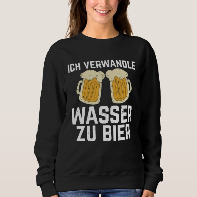 Backprint I turn water into beer Bierbrauer Slogan Sweatshirt (Vorderseite)