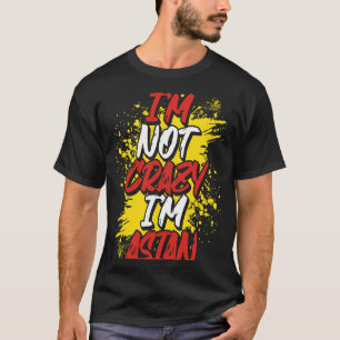 Backprint Ich bin nicht verrückt, ich bin Asiatin T-Shirt