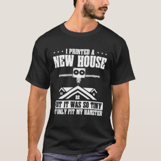 Backprint Ich druckte ein neues Haus, aber es war  T-Shirt