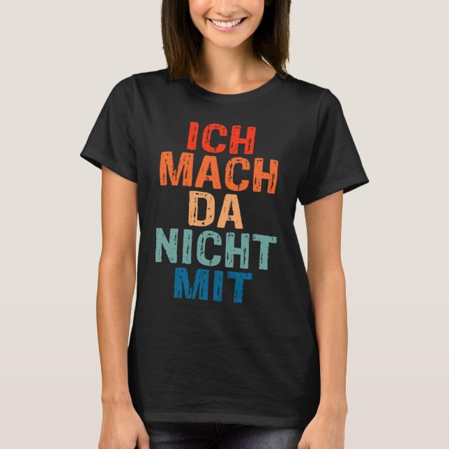 Backprint Ich mach da nicht mit [Deutsch] T-Shirt (Vorderseite)