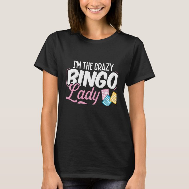 Backprint I'm The Crazy Bingo Lady They Warned You T-Shirt (Vorderseite)