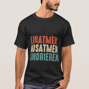 Backprint Inhale Exhale Ignore saying 1 T-Shirt